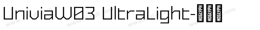 UniviaW03 UltraLight字体转换 UniviaW03 UltraLight字体转换